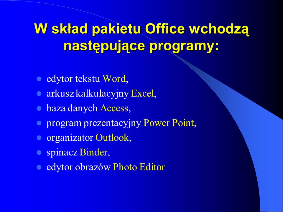W skład pakietu Office wchodzą następujące programy: