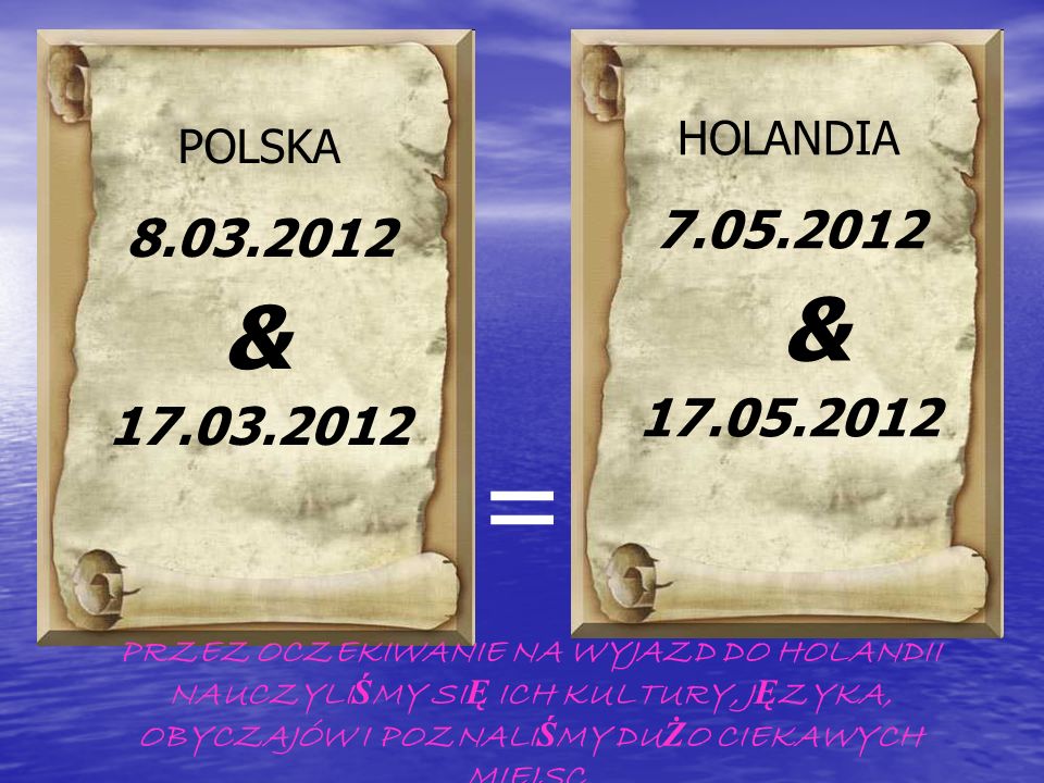 HOLANDIA POLSKA & & =