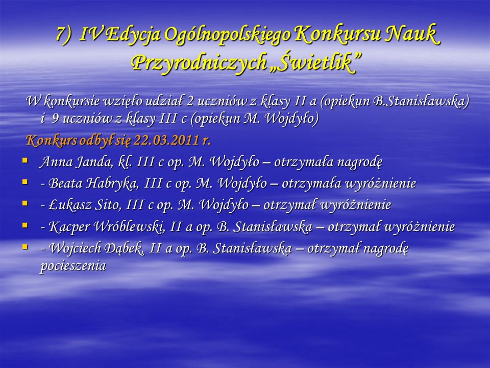 7) IV Edycja Ogólnopolskiego Konkursu Nauk Przyrodniczych „Świetlik