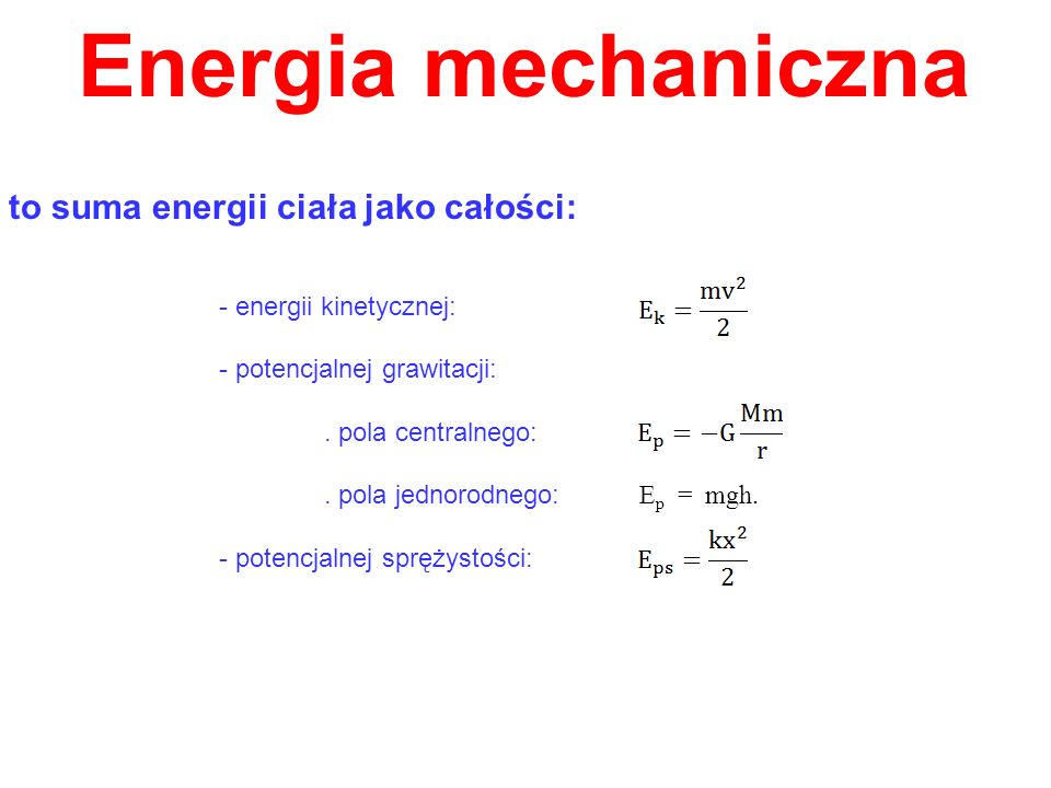 Energia mechaniczna to suma energii ciała jako całości: