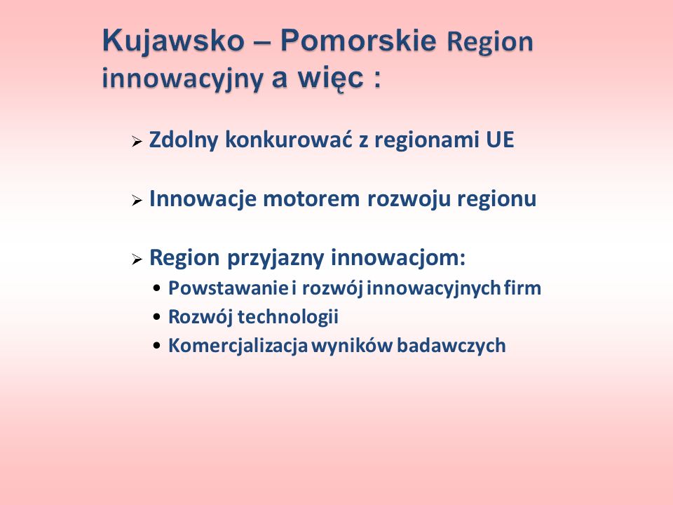 Kujawsko – Pomorskie Region innowacyjny a więc :