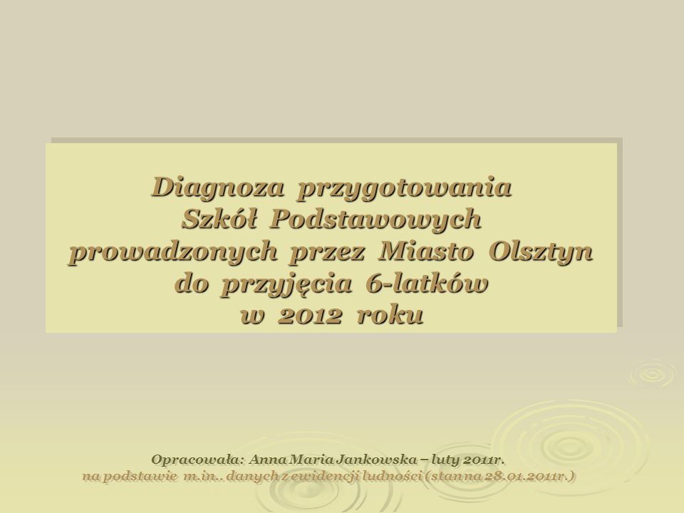 Diagnoza przygotowania Szkół Podstawowych prowadzonych przez Miasto Olsztyn do przyjęcia 6-latków w 2012 roku