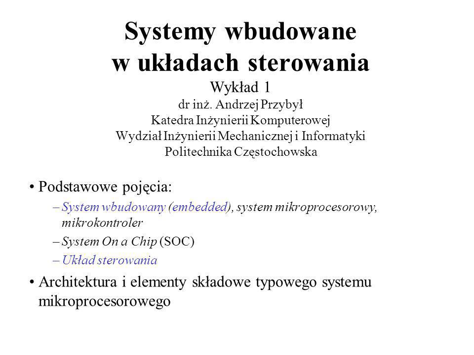 Systemy wbudowane w układach sterowania Wykład 1 dr inż