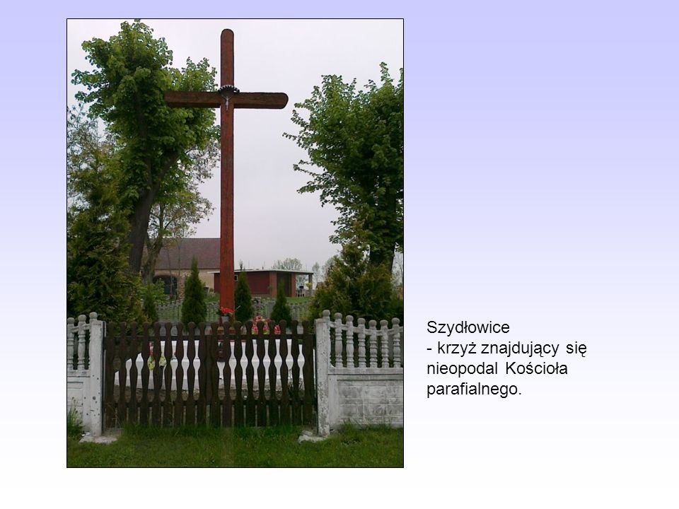 Szydłowice - krzyż znajdujący się nieopodal Kościoła parafialnego.