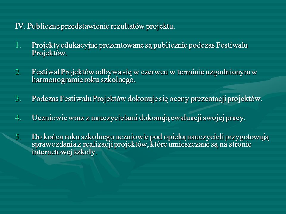 IV. Publiczne przedstawienie rezultatów projektu.
