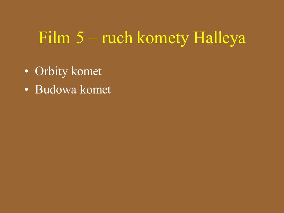 Film 5 – ruch komety Halleya