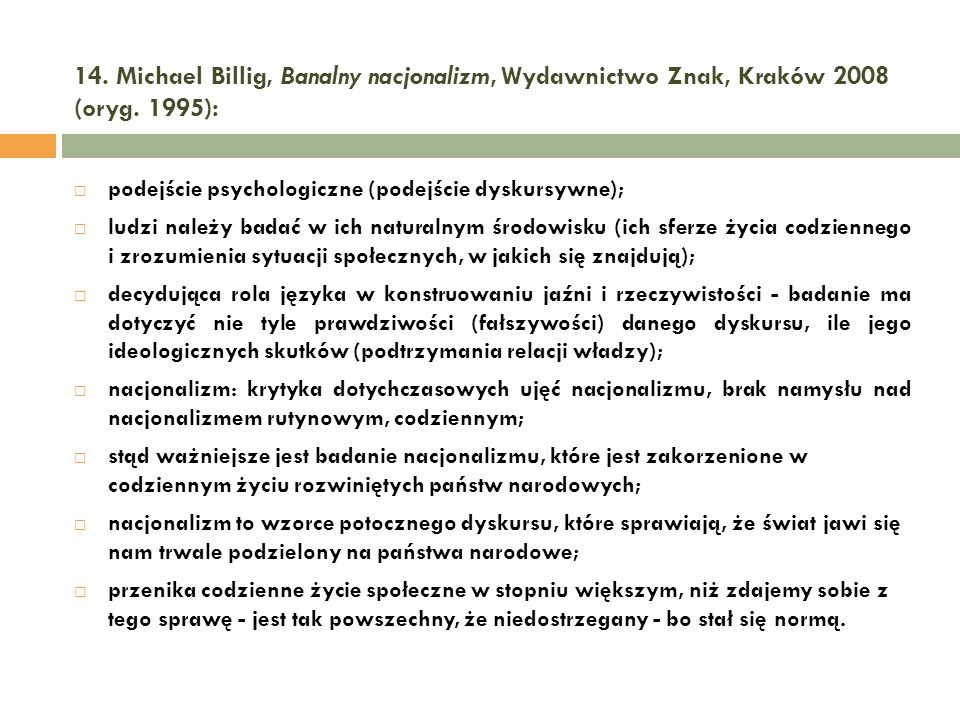 14. Michael Billig, Banalny nacjonalizm, Wydawnictwo Znak, Kraków 2008 (oryg. 1995):