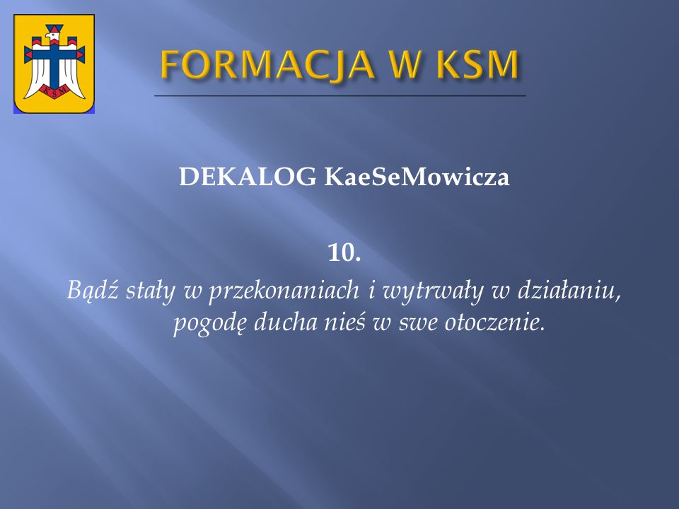 FORMACJA W KSM DEKALOG KaeSeMowicza 10.