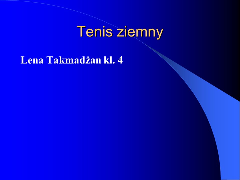 Tenis ziemny Lena Takmadżan kl. 4