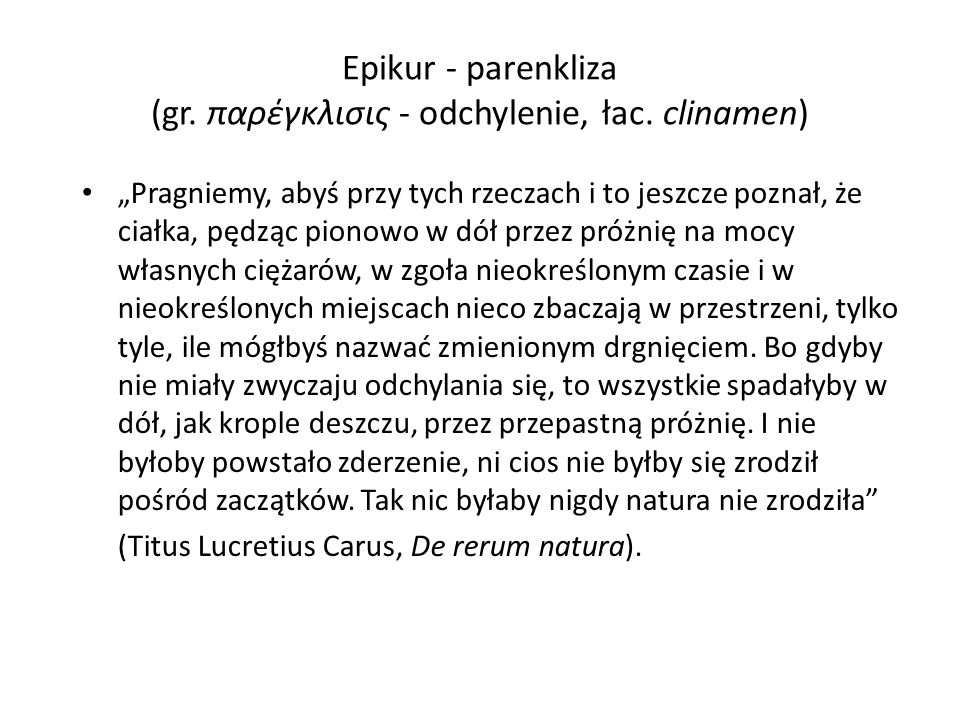 Epikur - parenkliza (gr. παρέγκλισις - odchylenie, łac. clinamen)