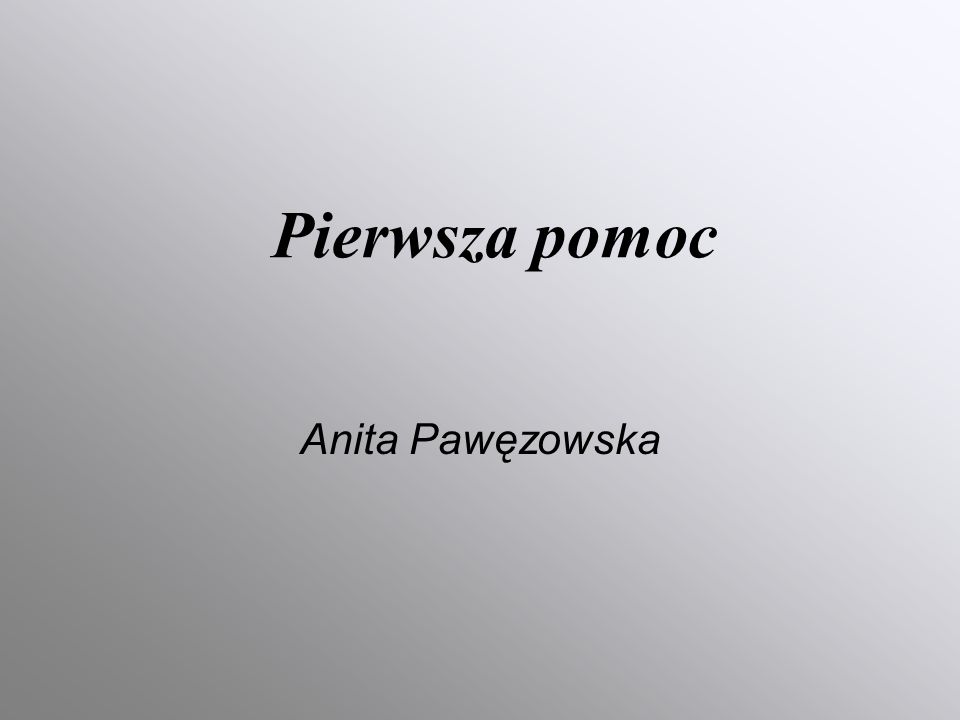 Pierwsza pomoc Anita Pawęzowska