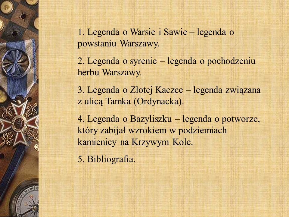 1. Legenda o Warsie i Sawie – legenda o powstaniu Warszawy.