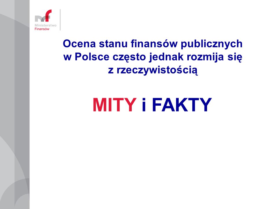 Ocena stanu finansów publicznych w Polsce często jednak rozmija się z rzeczywistością