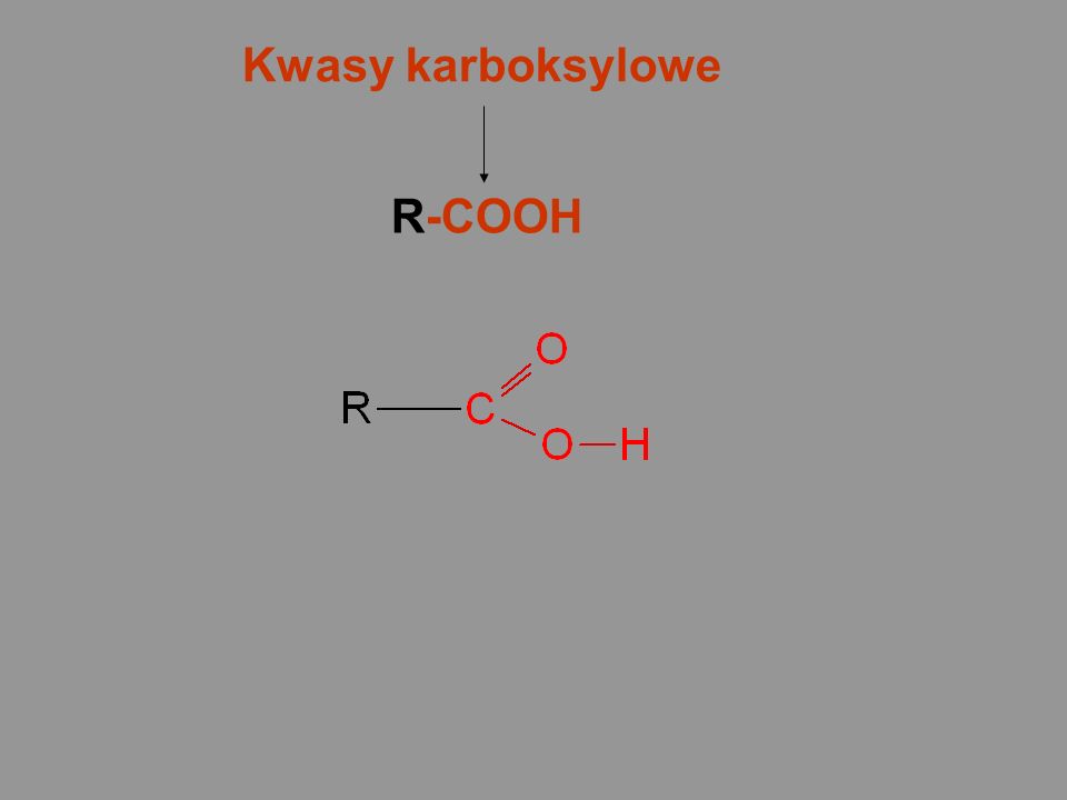 Kwasy karboksylowe R-COOH
