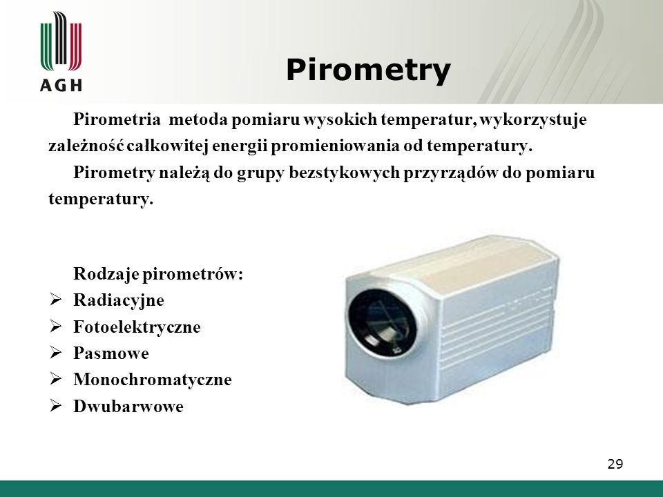 Pirometry Pirometria metoda pomiaru wysokich temperatur, wykorzystuje