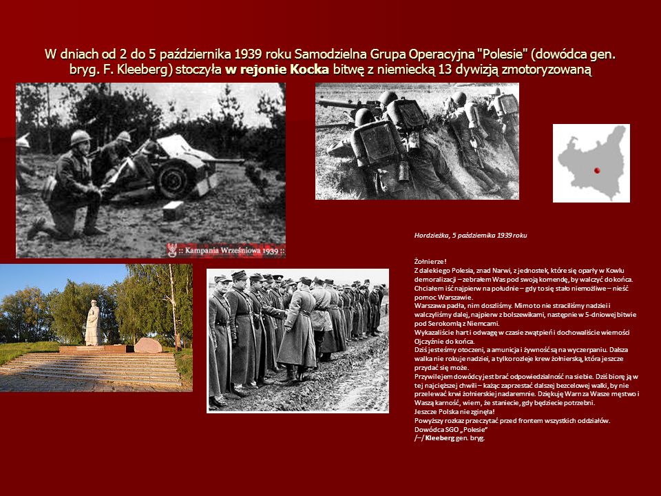 W dniach od 2 do 5 października 1939 roku Samodzielna Grupa Operacyjna Polesie (dowódca gen. bryg. F. Kleeberg) stoczyła w rejonie Kocka bitwę z niemiecką 13 dywizją zmotoryzowaną