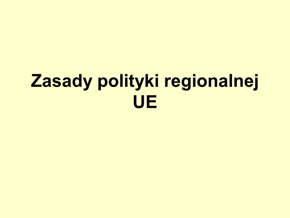 Zasady polityki regionalnej UE