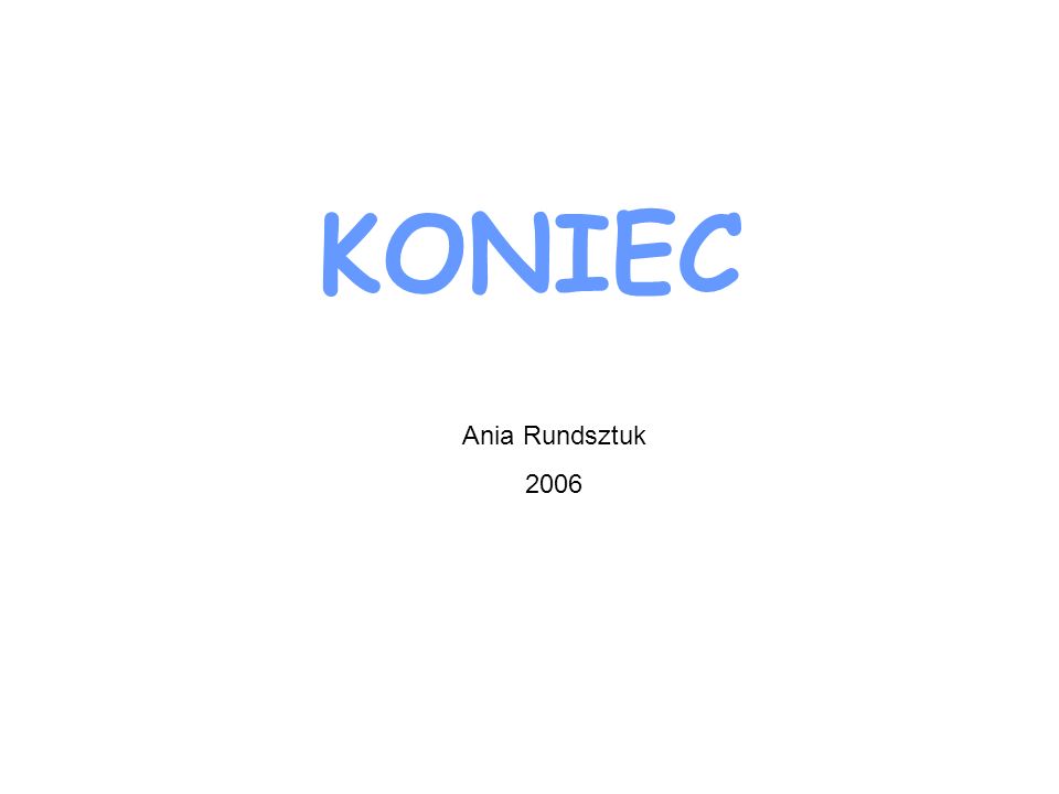 KONIEC Ania Rundsztuk 2006
