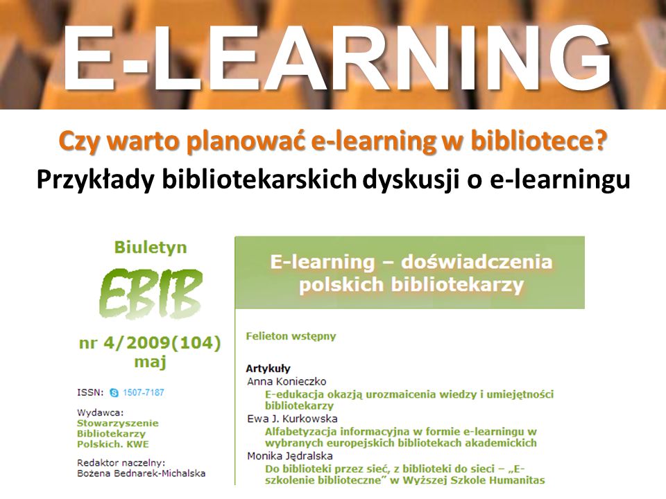 E-LEARNING Czy warto planować e-learning w bibliotece.
