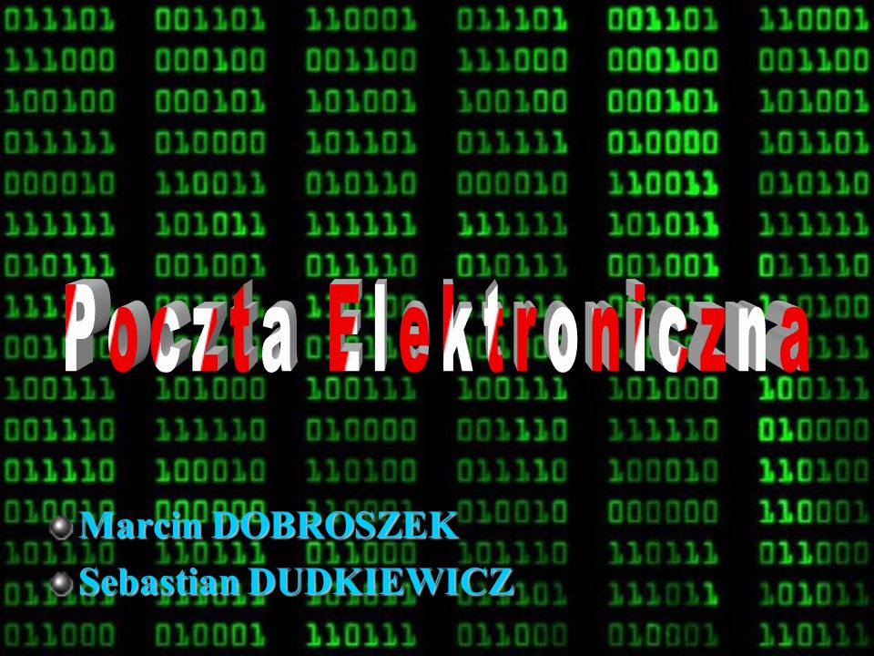 Poczta Elektroniczna Marcin DOBROSZEK Sebastian DUDKIEWICZ