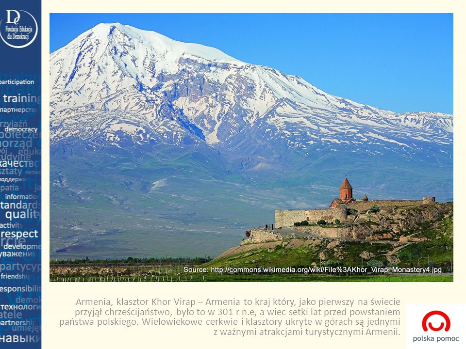 Armenia, klasztor Khor Virap – Armenia to kraj który, jako pierwszy na świecie przyjął chrześcijaństwo, było to w 301 r n.e, a wiec setki lat przed powstaniem państwa polskiego.