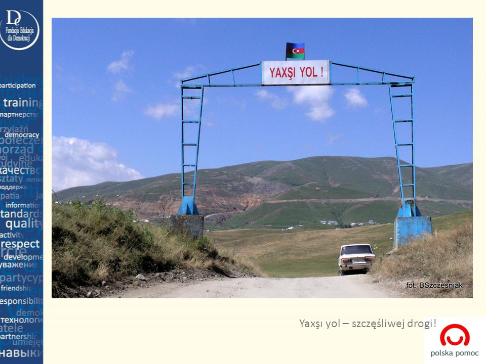 Yaxşı yol – szczęśliwej drogi!