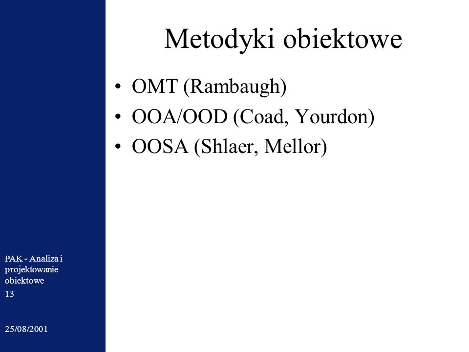 Metodyki obiektowe OMT (Rambaugh) OOA/OOD (Coad, Yourdon)