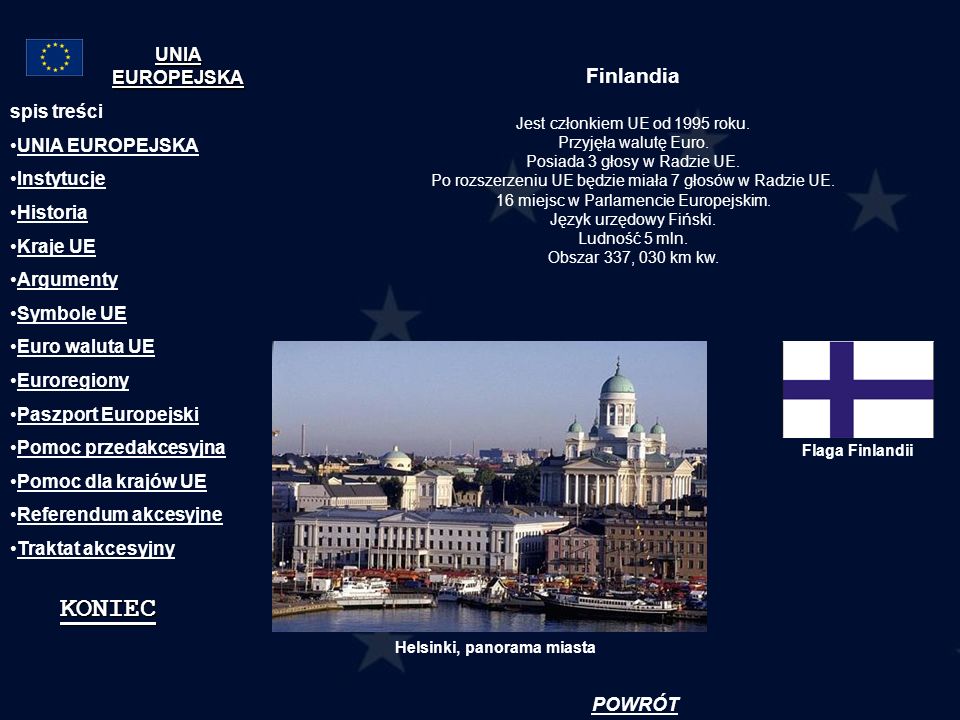 KONIEC Finlandia UNIA EUROPEJSKA spis treści UNIA EUROPEJSKA