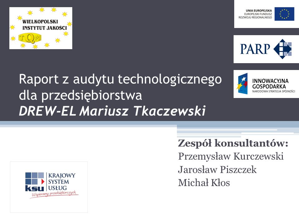 Raport z audytu technologicznego dla przedsiębiorstwa DREW-EL Mariusz Tkaczewski