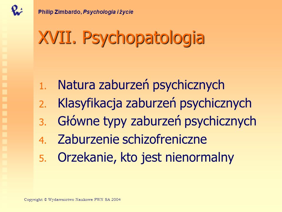 XVII. Psychopatologia Natura zaburzeń psychicznych