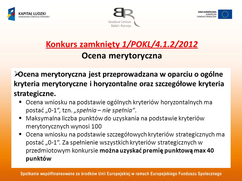 Konkurs zamknięty 1/POKL/4.1.2/2012 Ocena merytoryczna
