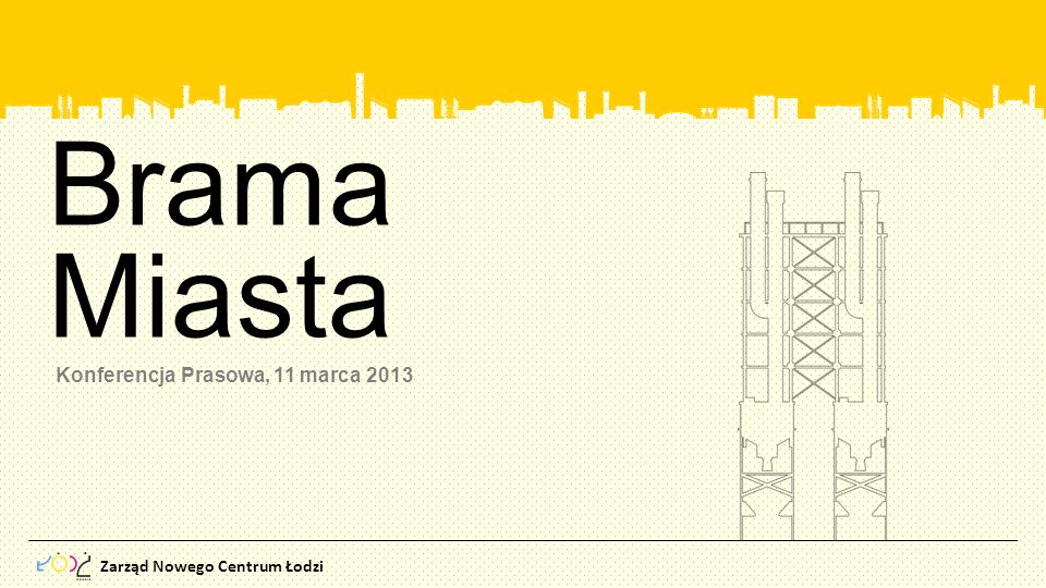 Brama Miasta Konferencja Prasowa, 11 marca 2013