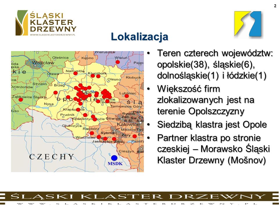Lokalizacja Teren czterech województw: opolskie(38), śląskie(6), dolnośląskie(1) i łódzkie(1)
