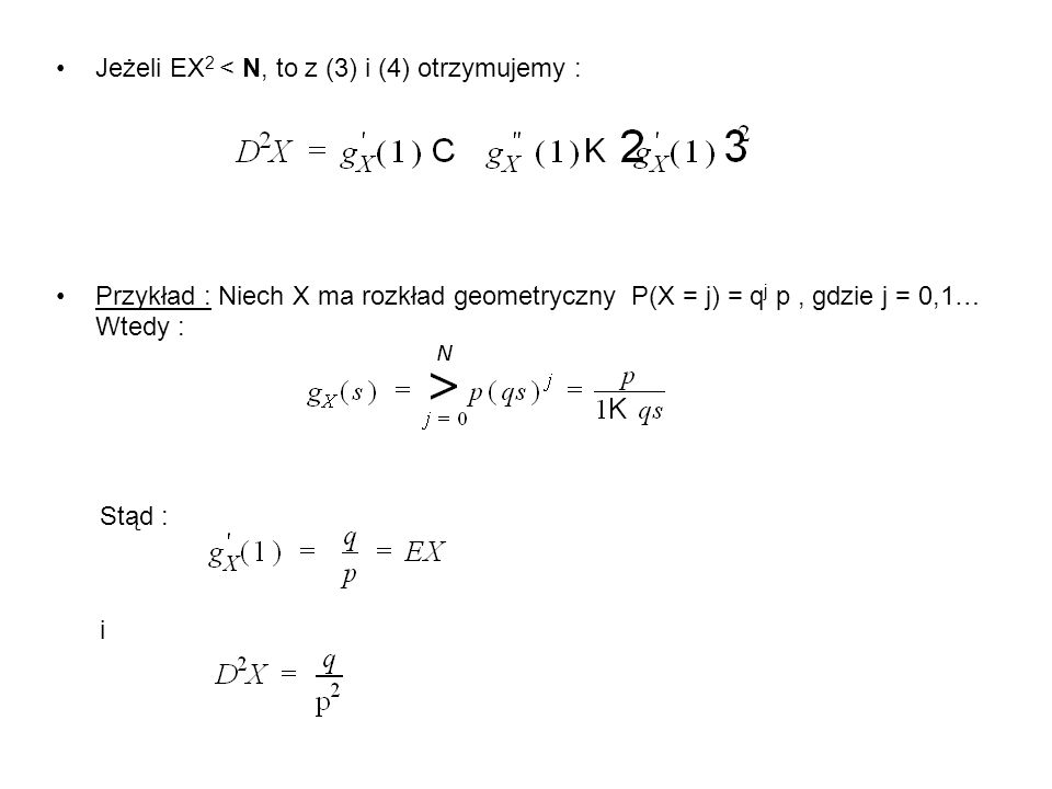 Jeżeli EX2 < N, to z (3) i (4) otrzymujemy :