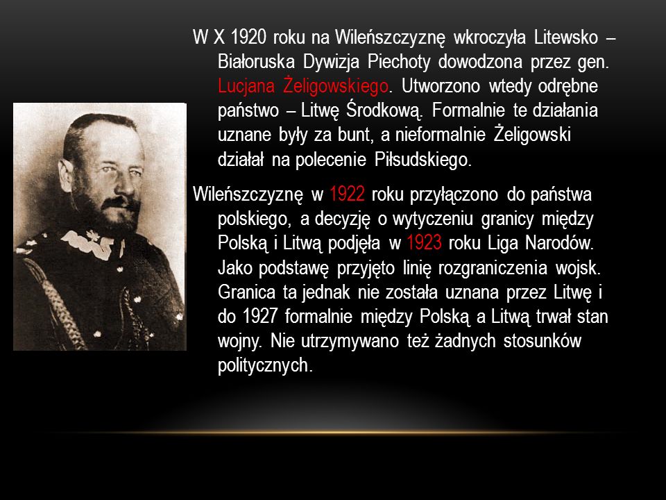 W X 1920 roku na Wileńszczyznę wkroczyła Litewsko – Białoruska Dywizja Piechoty dowodzona przez gen.