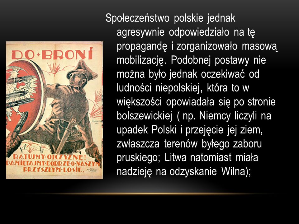 Społeczeństwo polskie jednak agresywnie odpowiedziało na tę propagandę i zorganizowało masową mobilizację.