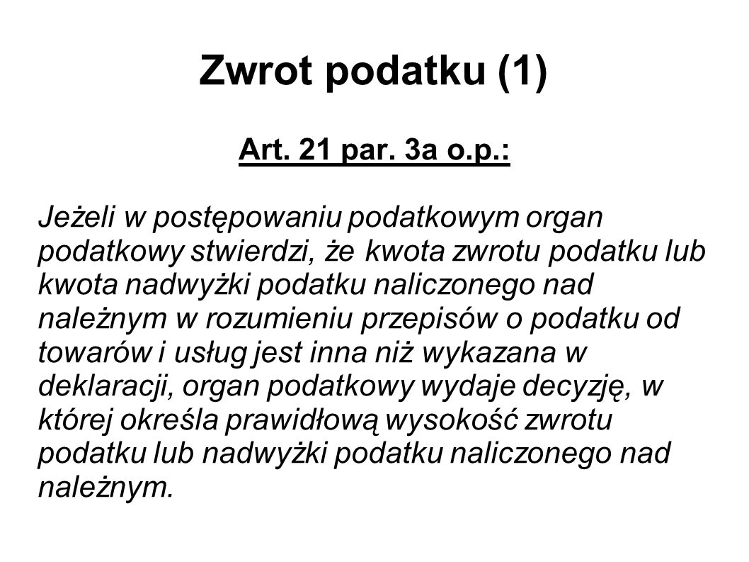 Zwrot podatku (1) Art. 21 par. 3a o.p.: