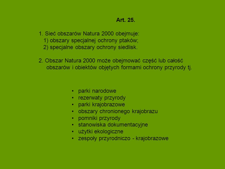 Art Sieć obszarów Natura 2000 obejmuje: 1) obszary specjalnej ochrony ptaków; 2) specjalne obszary ochrony siedlisk.