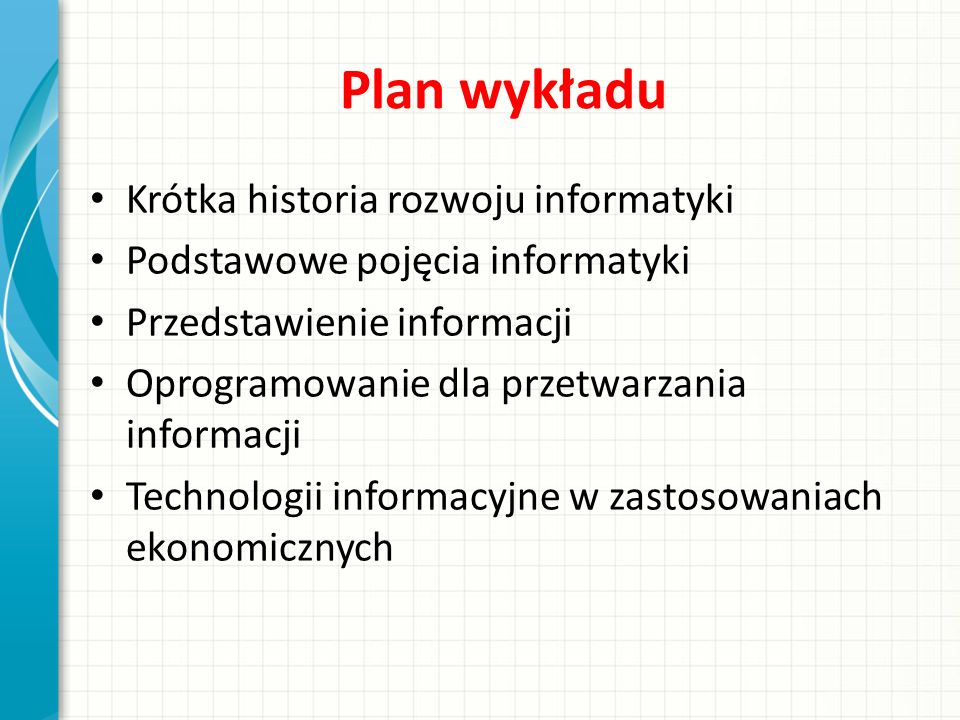 Plan wykładu Krótka historia rozwoju informatyki