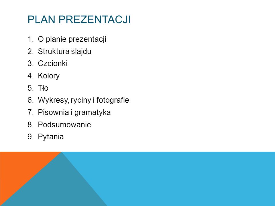 Plan prezentacji O planie prezentacji Struktura slajdu Czcionki Kolory