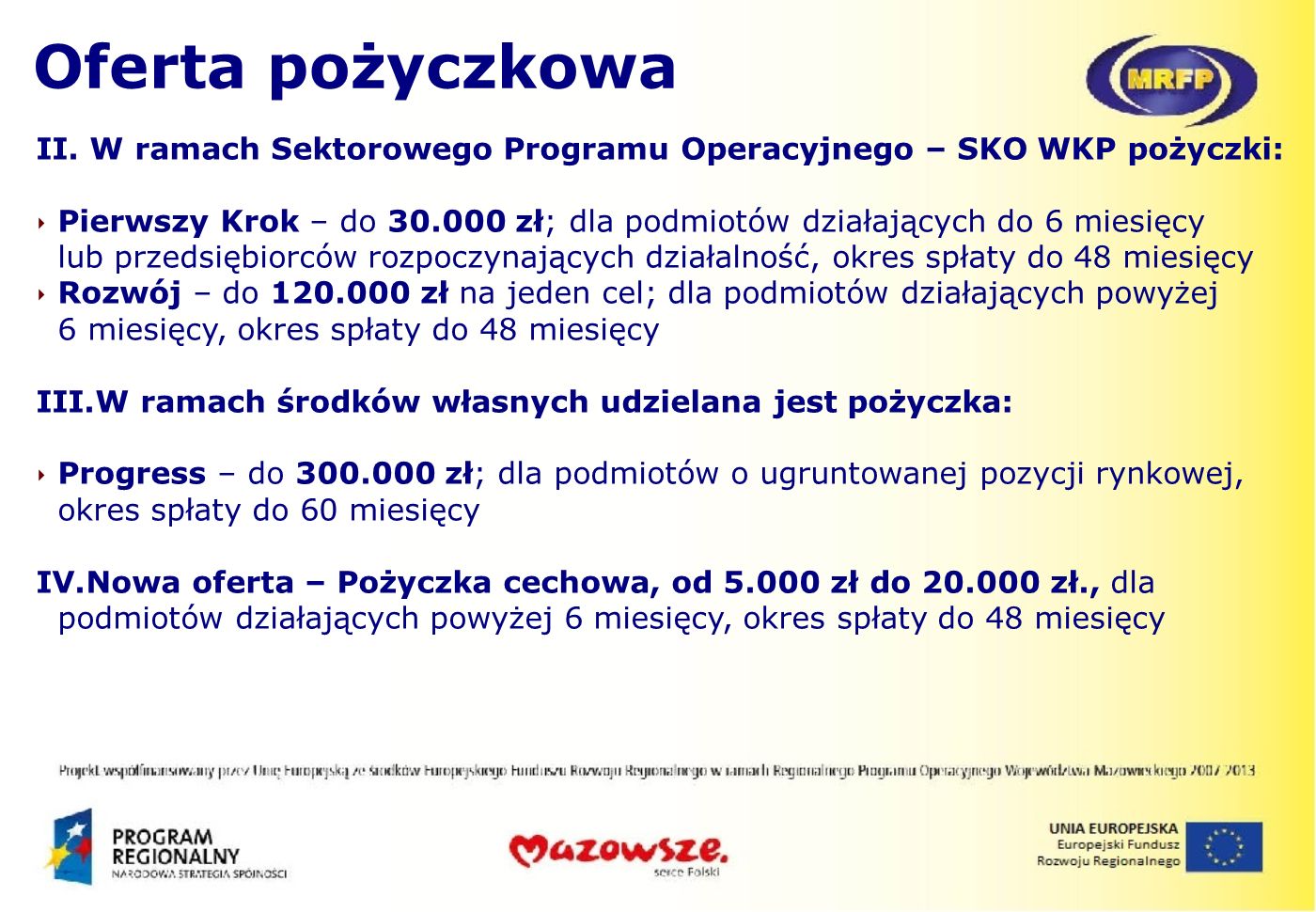 Oferta pożyczkowa II. W ramach Sektorowego Programu Operacyjnego – SKO WKP pożyczki: