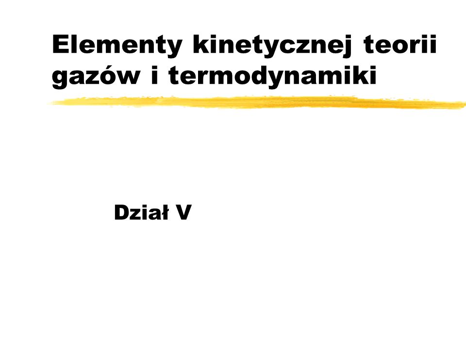 Elementy kinetycznej teorii gazów i termodynamiki