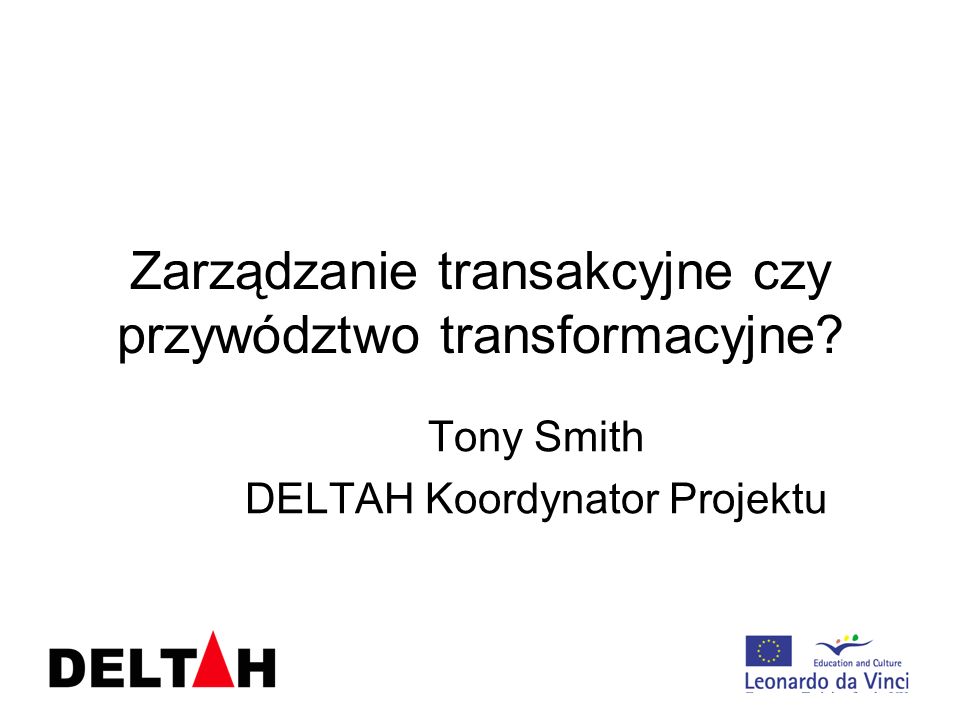 Zarządzanie transakcyjne czy przywództwo transformacyjne