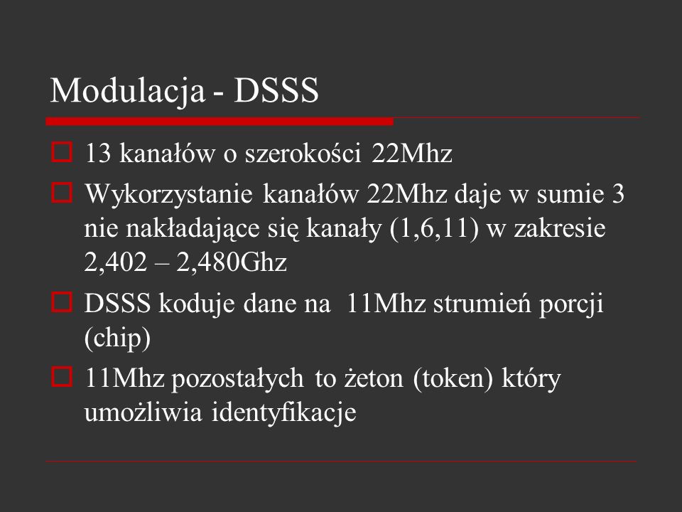 Modulacja - DSSS 13 kanałów o szerokości 22Mhz