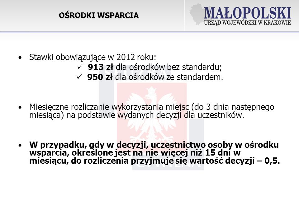 Stawki obowiązujące w 2012 roku: 913 zł dla ośrodków bez standardu;
