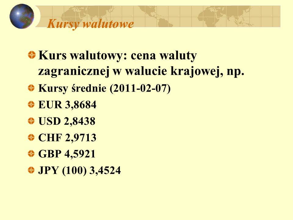 Kurs walutowy: cena waluty zagranicznej w walucie krajowej, np.