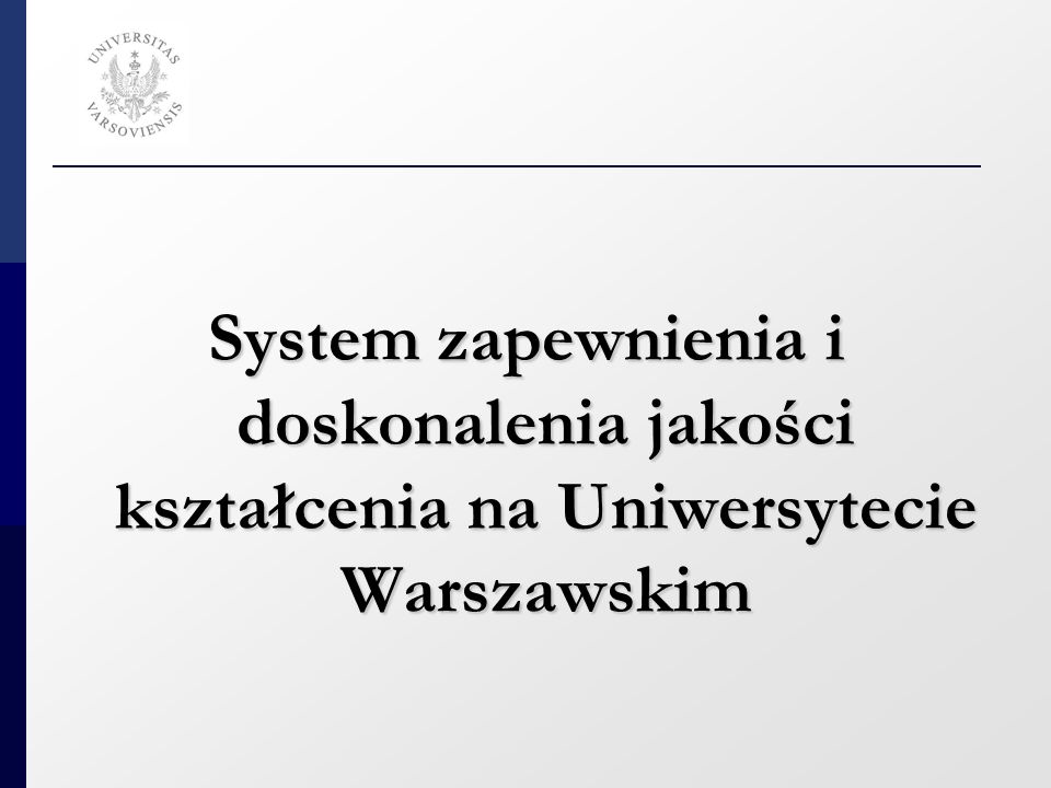 System zapewnienia i doskonalenia jakości kształcenia na Uniwersytecie Warszawskim