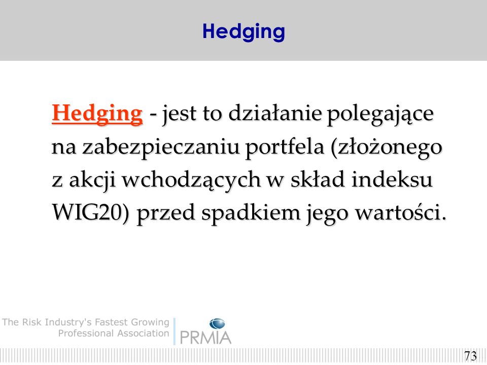 Hedging - jest to działanie polegające