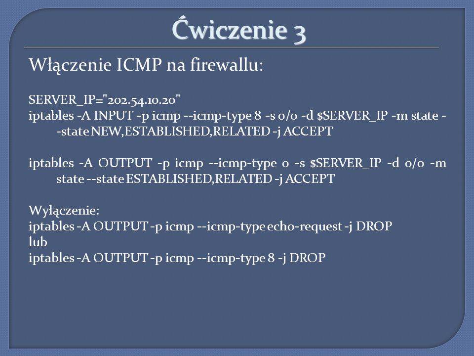 Ćwiczenie 3 Włączenie ICMP na firewallu: SERVER_IP=