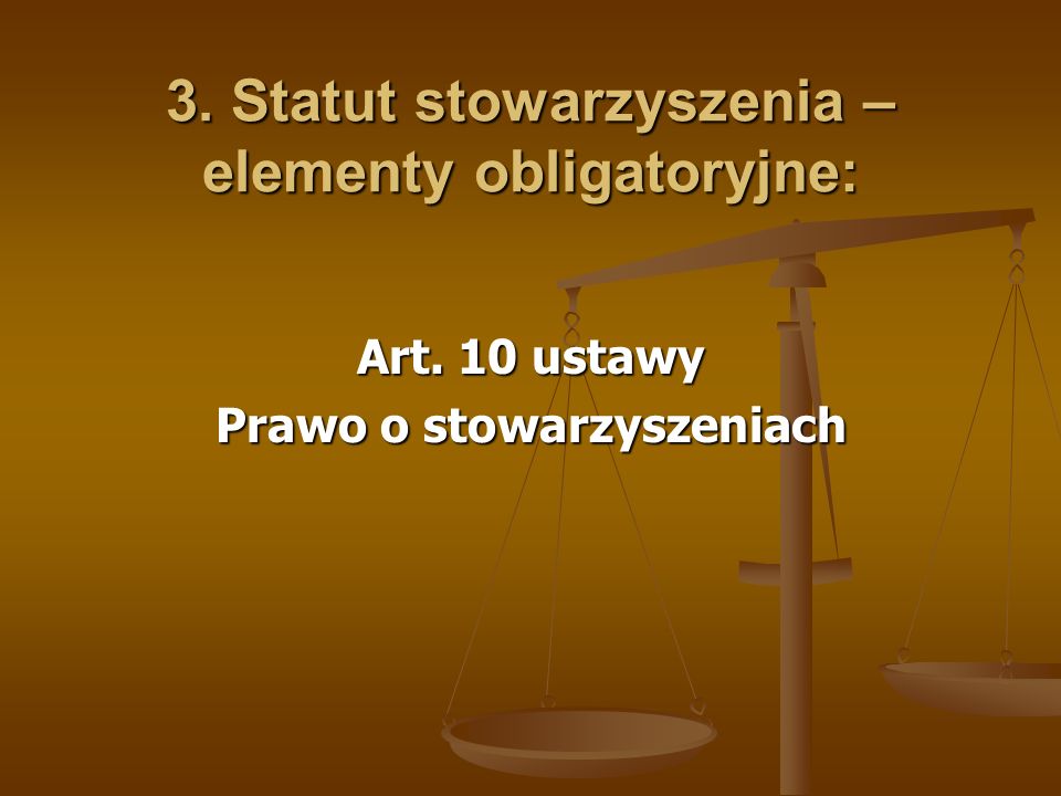 3. Statut stowarzyszenia – elementy obligatoryjne: